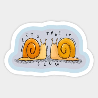 Let's Take it Slow Sticker